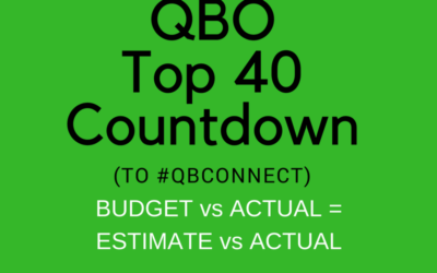 QBO TOP 40 COUNTDOWN (to #QBConnect) QuickBooks Online Budget vs actual = estimate vs actual