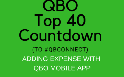 QBO TOP 40 COUNTDOWN (to #QBConnect) Adding an expense with QBO Mobile App