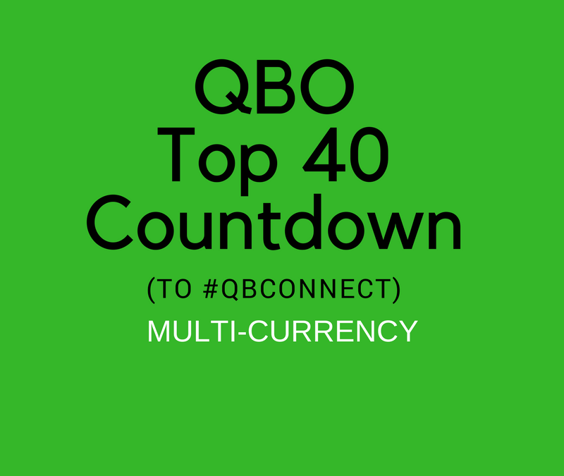 QBO TOP 40 COUNTDOWN (to #QBConnect) QuickBooks Online Multi-currency