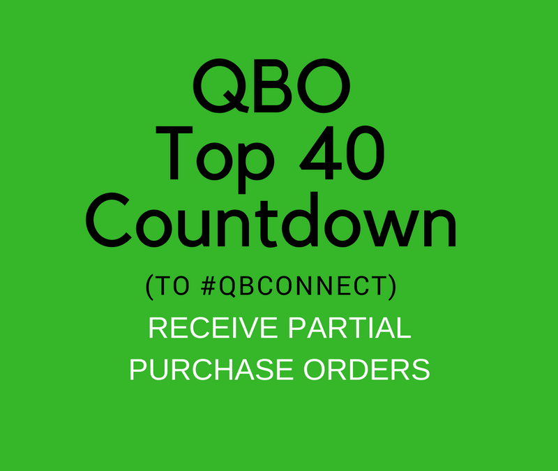 QBO TOP 40 COUNTDOWN (to #QBConnect) Receive Partial Purchase Orders
