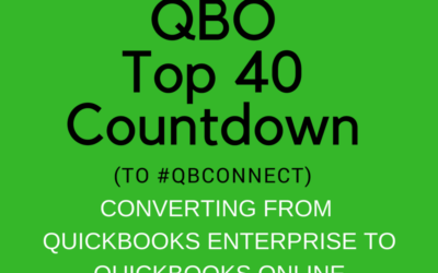 QBO TOP 40 COUNTDOWN (to #QBConnect) Converting from QuickBooks Enterprise Solutions to QuickBooks Online
