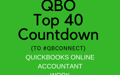 QBO TOP 40 COUNTDOWN (to #QBConnect) QuickBooks Online Accountant Work