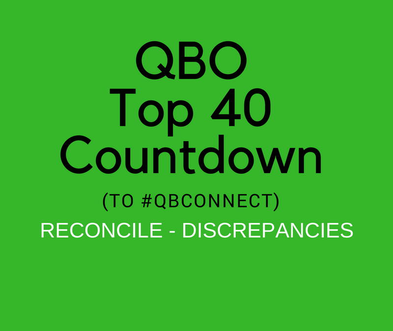 QBO Top 40 Countdown (to #QBConnect) Reconcile – Discrepancies