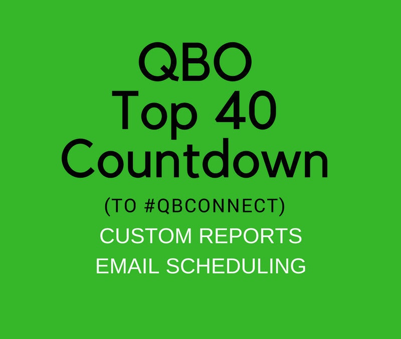 QBO TOP 40 COUNTDOWN (to #QBConnect) Custom Reports – Email Scheduling