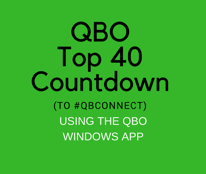 QBO TOP 40 COUNTDOWN (to #QBConnect) Using the QBO Windows app