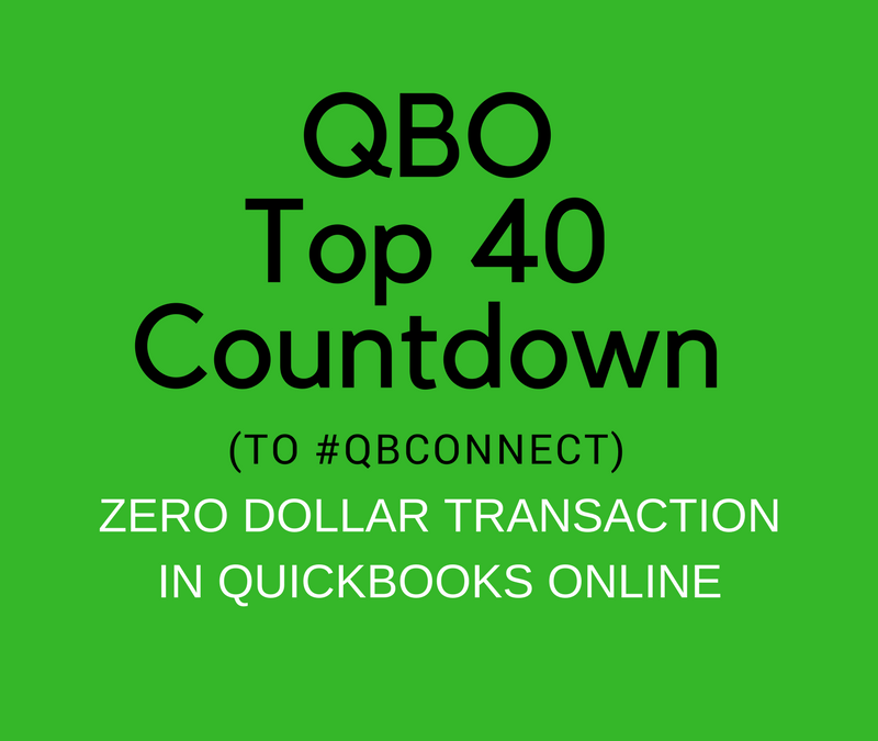 QBO TOP 40 COUNTDOWN (to #QBConnect) Zero dollar transactions In QuickBooks Online
