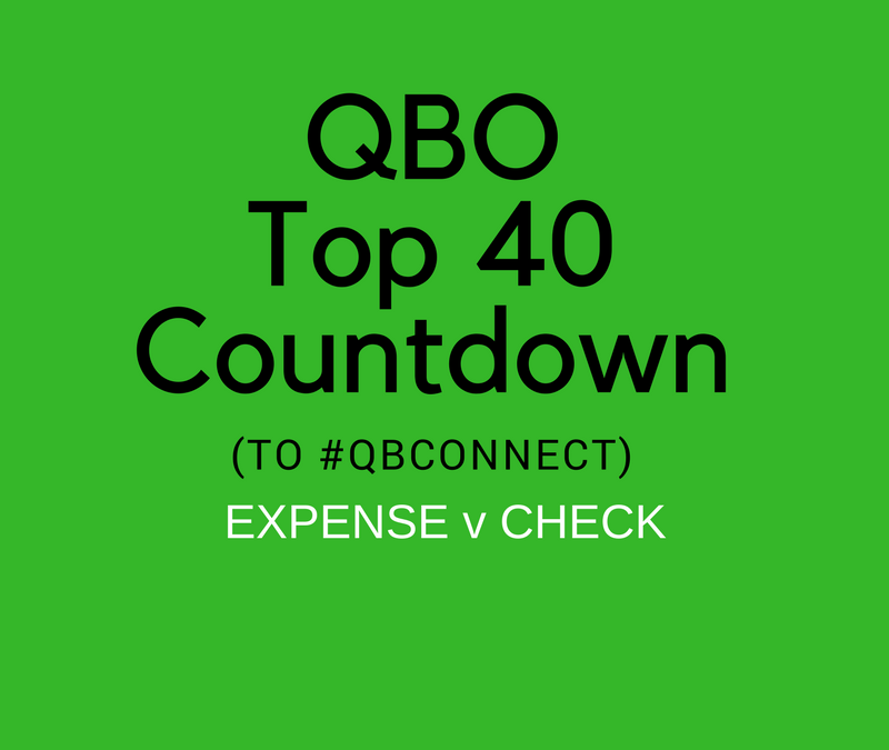 QBO TOP 40 COUNTDOWN (to #QBConnect) Expense vs Check