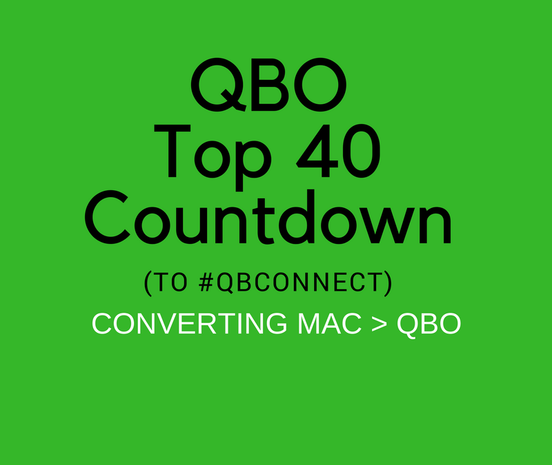 QBO TOP 40 COUNTDOWN (to #QBConnect) Converting from QuickBooks for Mac to QuickBooks Online